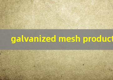  galvanized mesh products